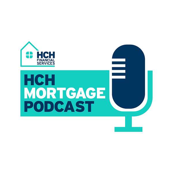 HCH Mortgage Podcast Podcast Artwork Image
