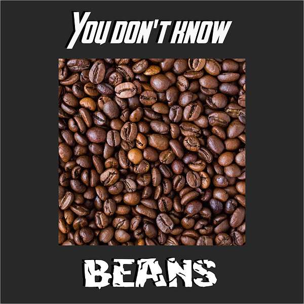 You Don't Know Beans Podcast Artwork Image