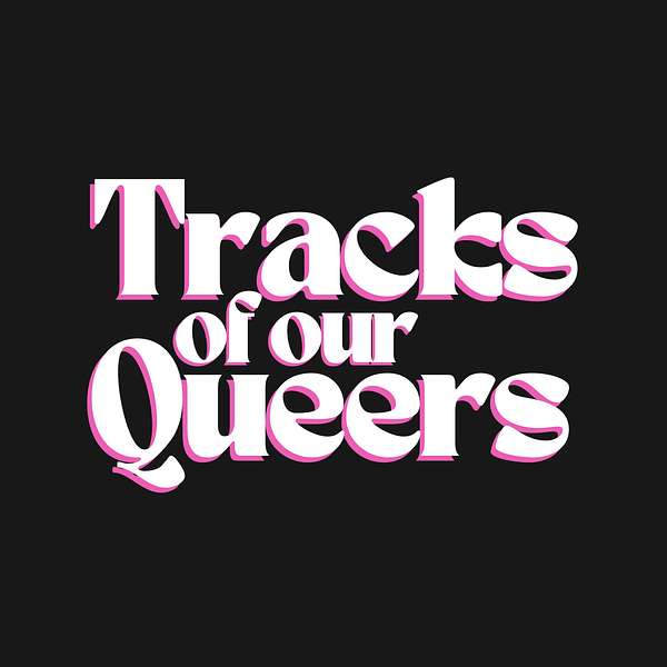 Tracks of Our Queers Podcast Artwork Image