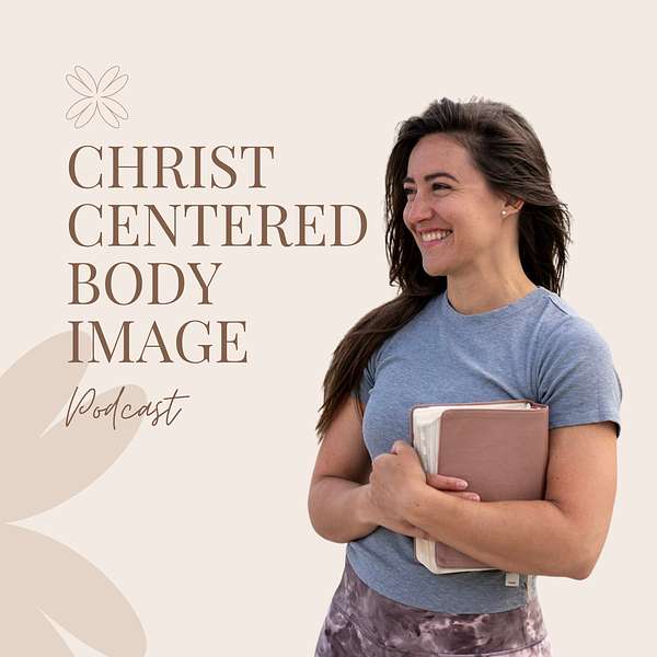 Christ Centered Body Image Podcast Artwork Image