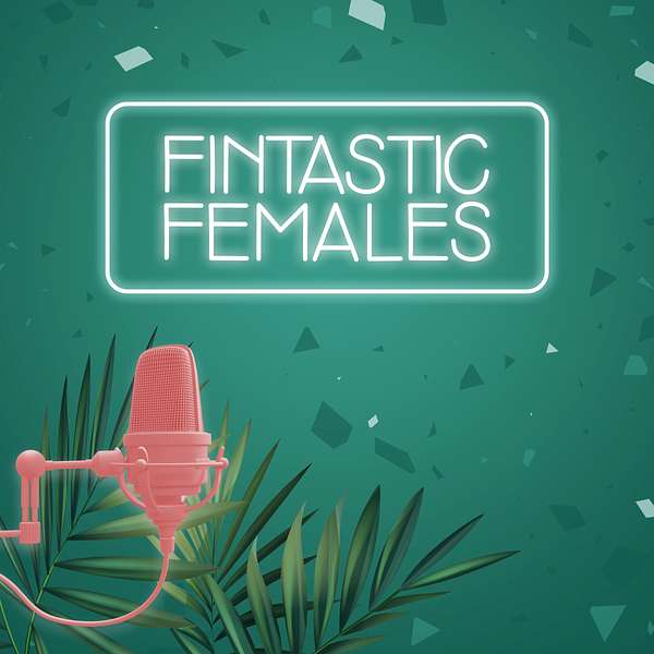 Fintastic Females Podcast Artwork Image