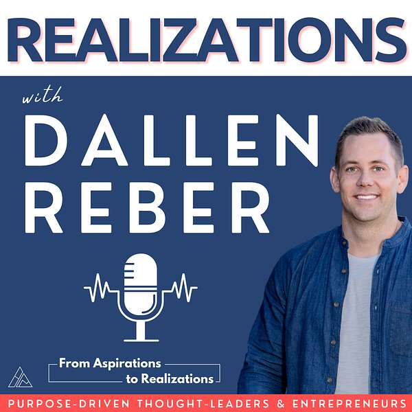 Realizations w/ Dallen Reber Podcast Artwork Image