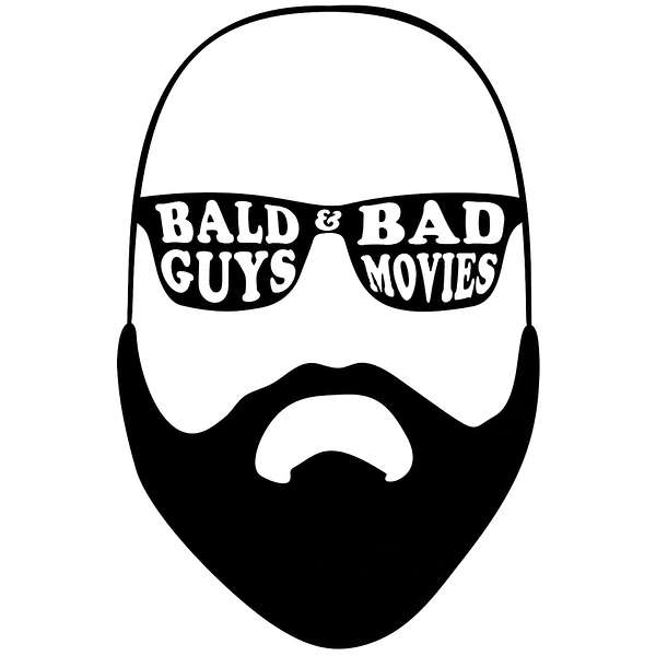 Bald Guys & Bad Movies Podcast Artwork Image