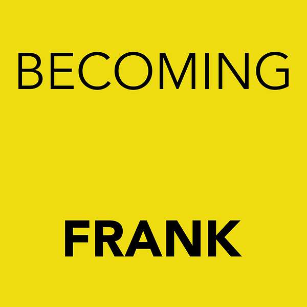 Becoming Frank Podcast Artwork Image