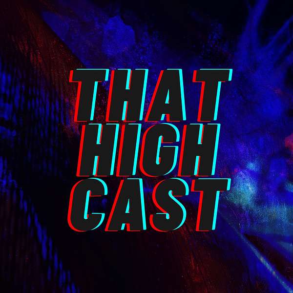 That High Cast Podcast Artwork Image