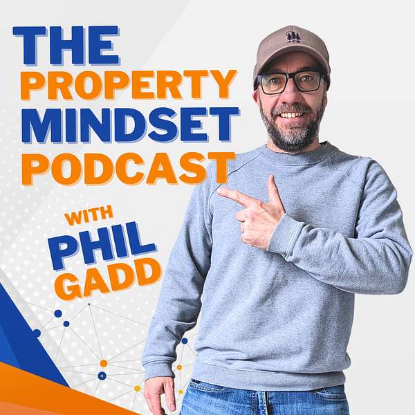The Property Mindset: Inspiring Stories and Practical Advice for Real Estate Success Podcast Artwork Image