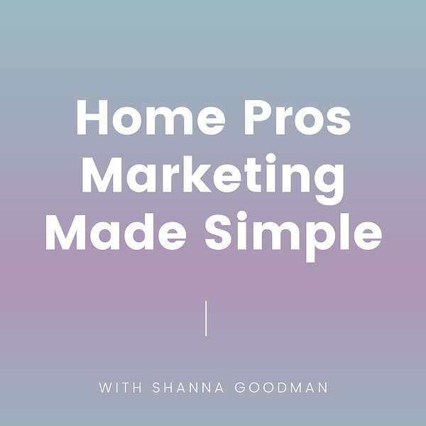 Home Pros Marketing Made Simple  Podcast Artwork Image