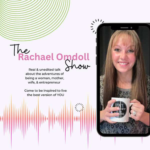 The Rachael Omdoll Show Podcast Artwork Image