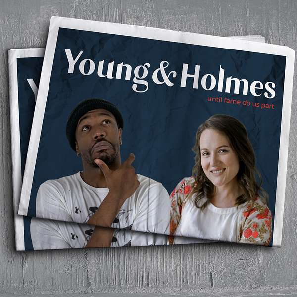 Young & Holmes: Celebrity Relationships, Sex, Marriage, Commitment, Affairs, Breakups, and Divorce Podcast Artwork Image
