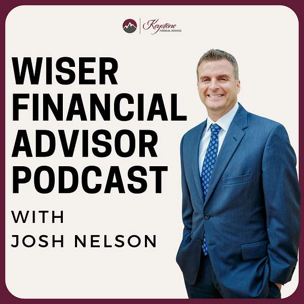 The Wiser Financial Advisor Podcast with Josh Nelson Podcast Artwork Image