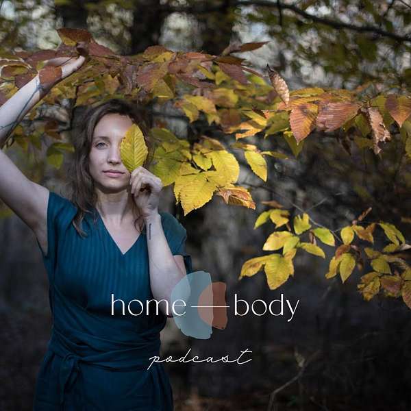 home—body podcast Podcast Artwork Image