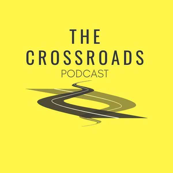 The Crossroads Podcast Podcast Artwork Image