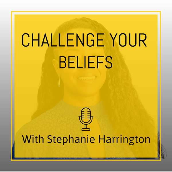 Challenge Your Beliefs Podcast Artwork Image