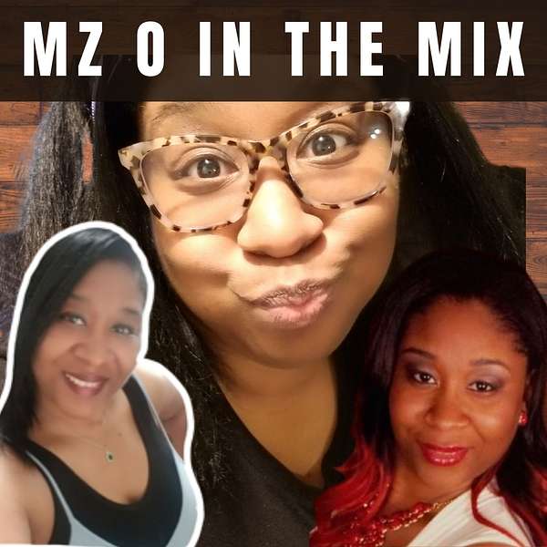 Mz O In The Mix Podcast Artwork Image