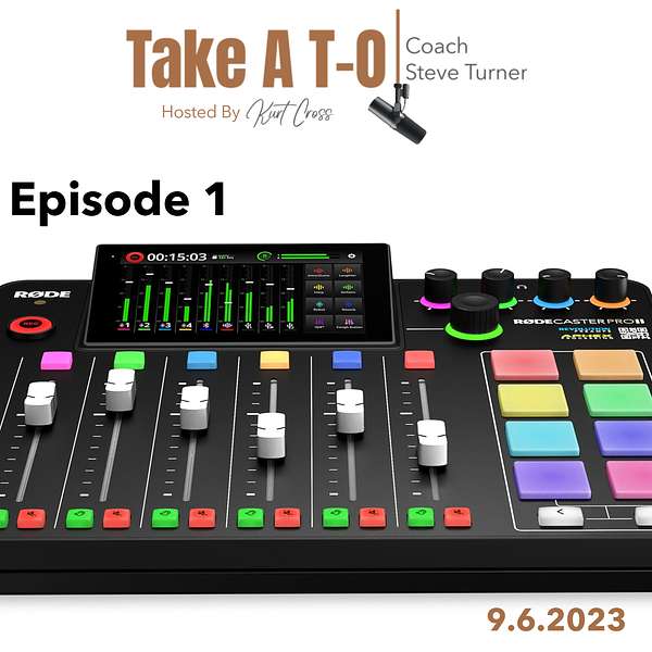 Take A T.O. With Coach Steve Turner | Hosted By Kurt Cross Podcast Artwork Image