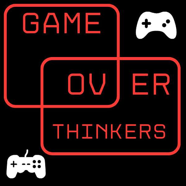 Game Over Thinkers Podcast Artwork Image