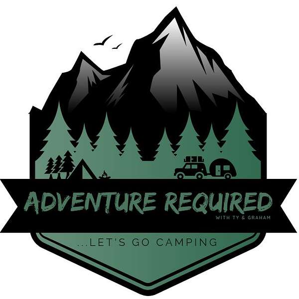 Adventure Required: Lets Go Camping Podcast Artwork Image