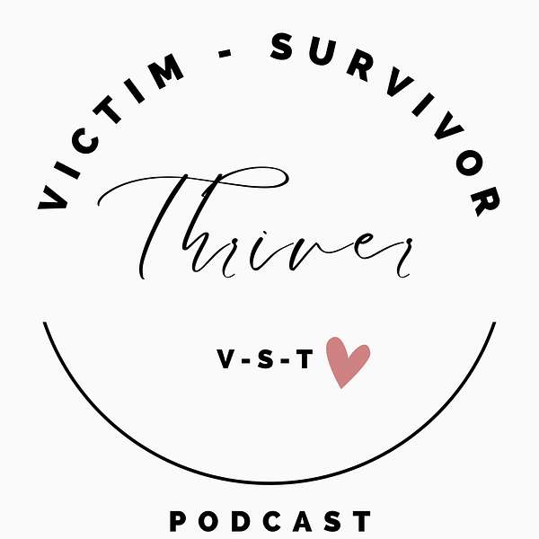 V-S-T Victim-Survivor-THRIVER Podcast Artwork Image