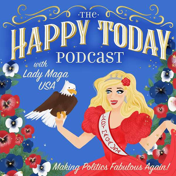 Happy Today with Lady Maga USA  Podcast Artwork Image
