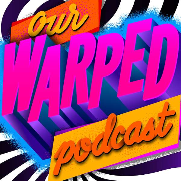 Our Warped Podcast Podcast Artwork Image