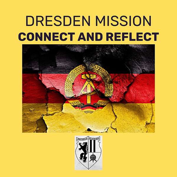Dresden Mission: Connect and Reflect Podcast Artwork Image