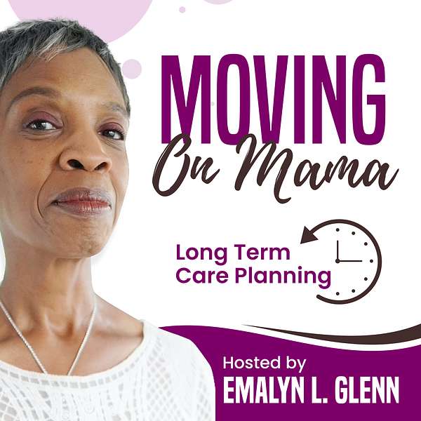 Moving On Mama: Long-Term Care Planning Podcast Artwork Image