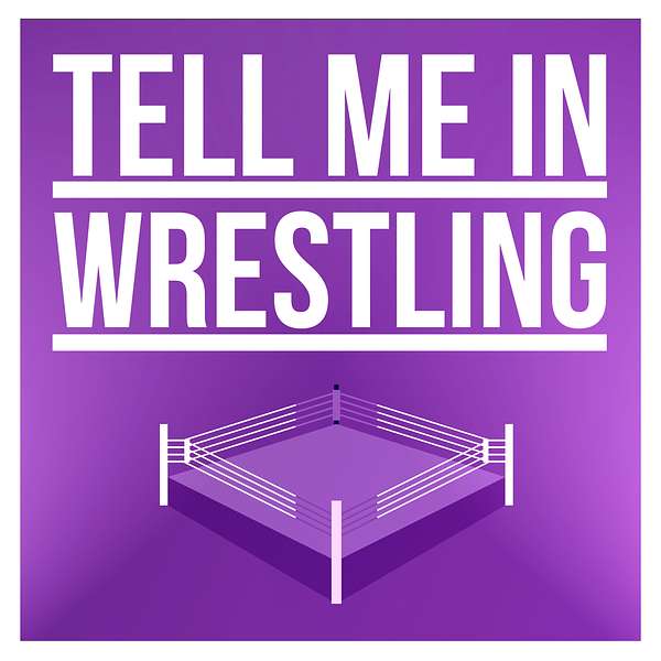 Tell Me in Wrestling Podcast Artwork Image