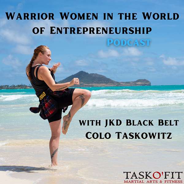 Warrior Women in the World of Entrepreneurship Podcast Podcast Artwork Image