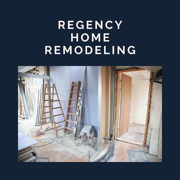 Regency Home Remodeling - How to Podcast Artwork Image
