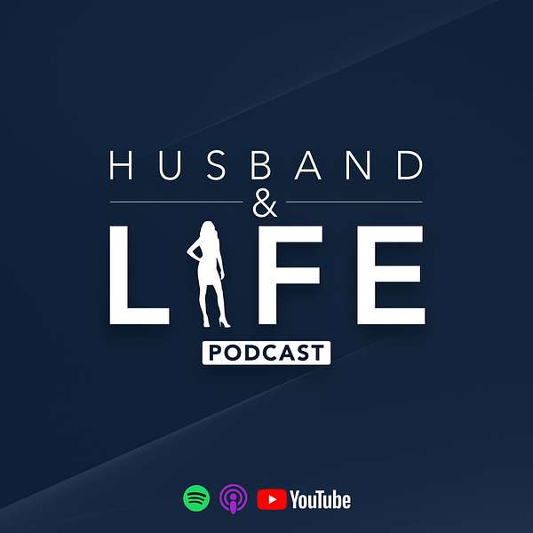 Husband and Life Podcast Podcast Artwork Image