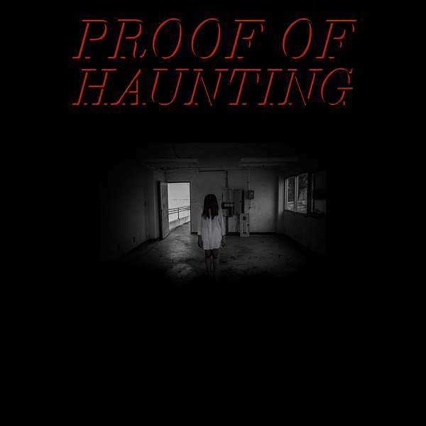 Proof of Haunting Podcast Artwork Image