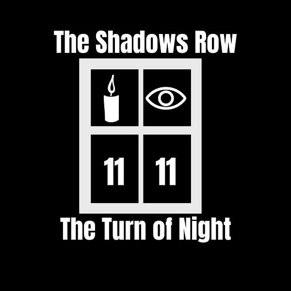 The Shadows Row presents "The Turn of Night"  Podcast Artwork Image