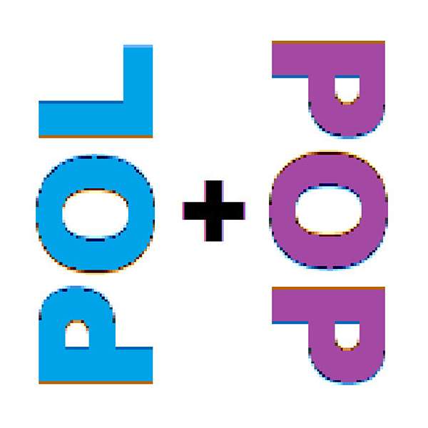 Pol and Pop (Politics/Pop Culture) Podcast Artwork Image