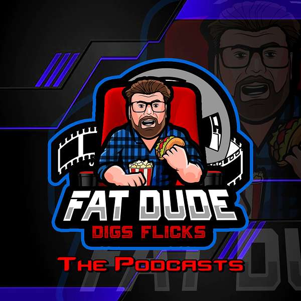 Fat Dude Digs Flicks Movie Podcasts Podcast Artwork Image