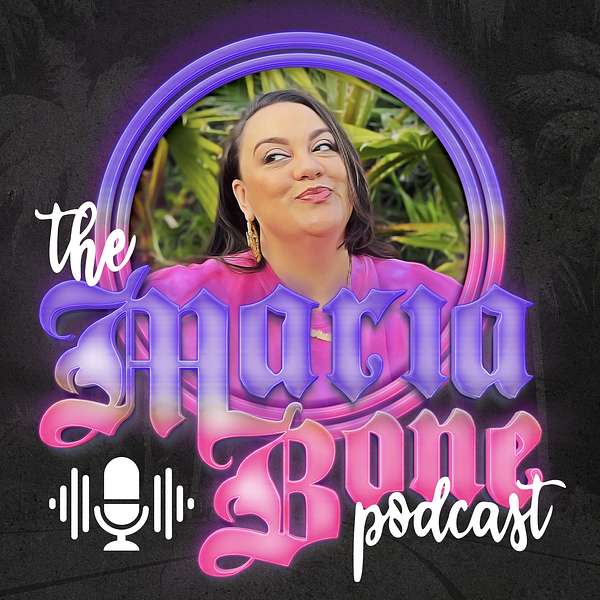 The Maria Bone Podcast Podcast Artwork Image