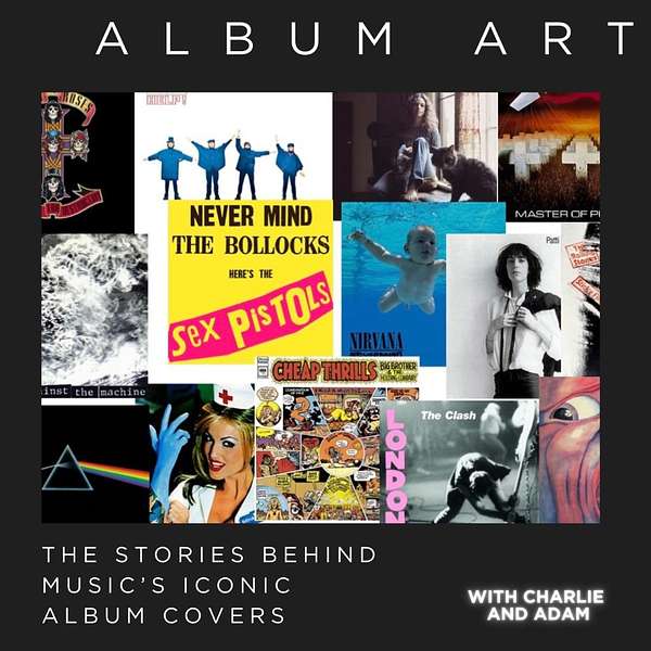 Album Art-The Stories Behind Music's Iconic Album Covers Podcast Artwork Image