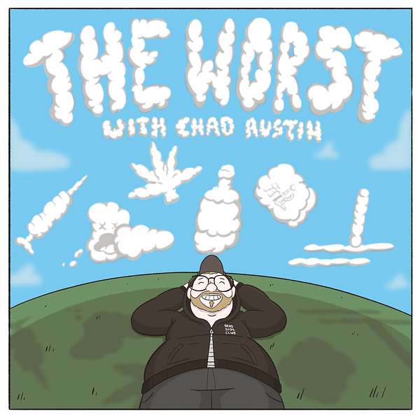 The WORST  W/ Chad Austin Podcast Artwork Image