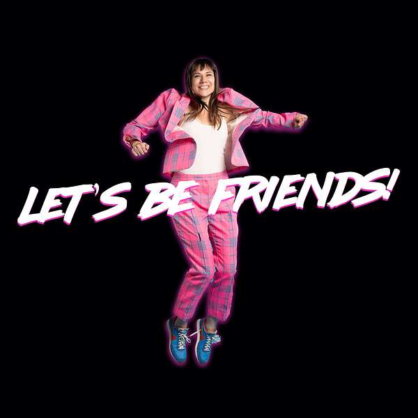 Friendship Membership: Let's be friends Podcast Artwork Image