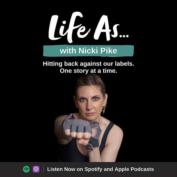 Life As...with Nicki Pike Podcast Artwork Image