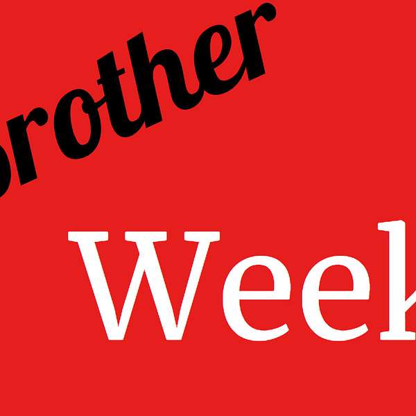 Brother Week Podcast Artwork Image