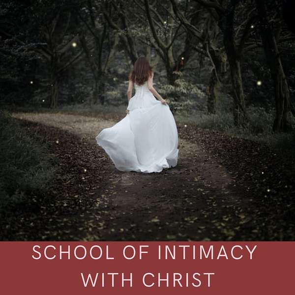 School of Intimacy with Christ Podcast Artwork Image