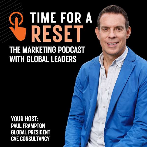 Time For A Reset Marketing Podcast: Insights from Global Brand Leaders Podcast Artwork Image