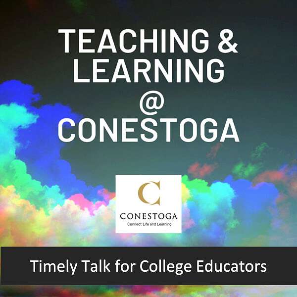 Teaching and Learning @ Conestoga  Podcast Artwork Image
