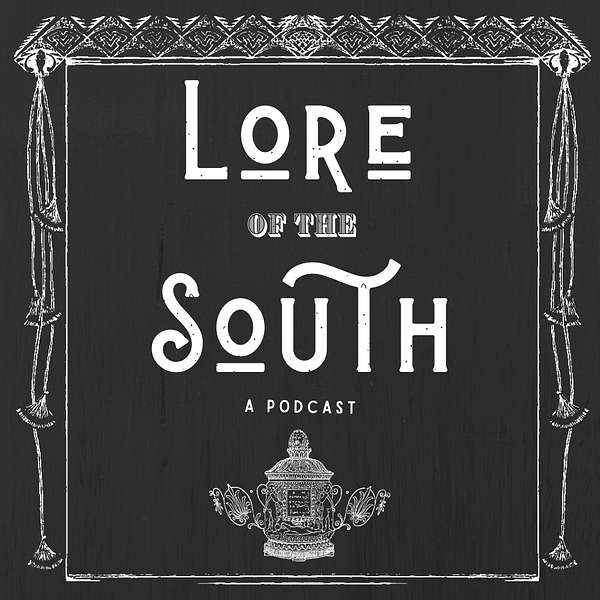 Lore of the South  Podcast Artwork Image
