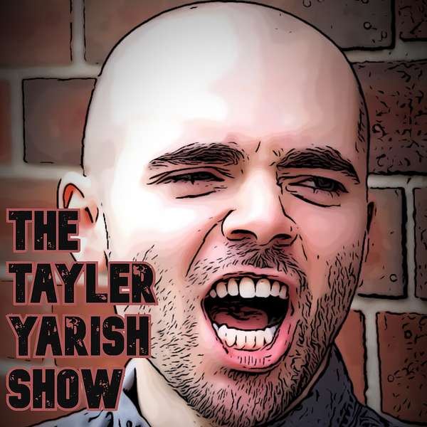 The Tayler Yarish Show Podcast Artwork Image