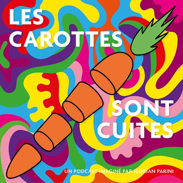 Les Carottes Sont Cuites  Podcast Artwork Image
