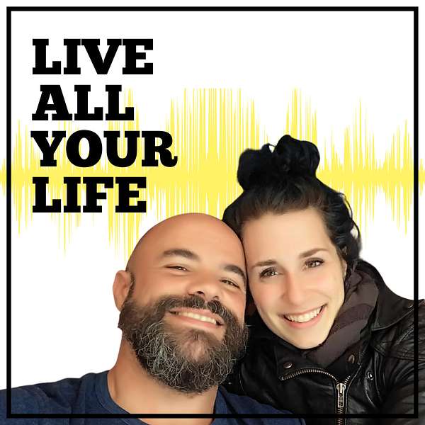 Live All Your Life Podcast Artwork Image