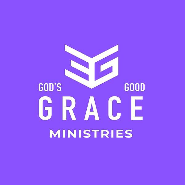 God’s Good Grace Ministries Podcast Podcast Artwork Image
