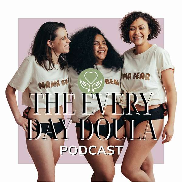 The Every Day Doula Podcast Podcast Artwork Image