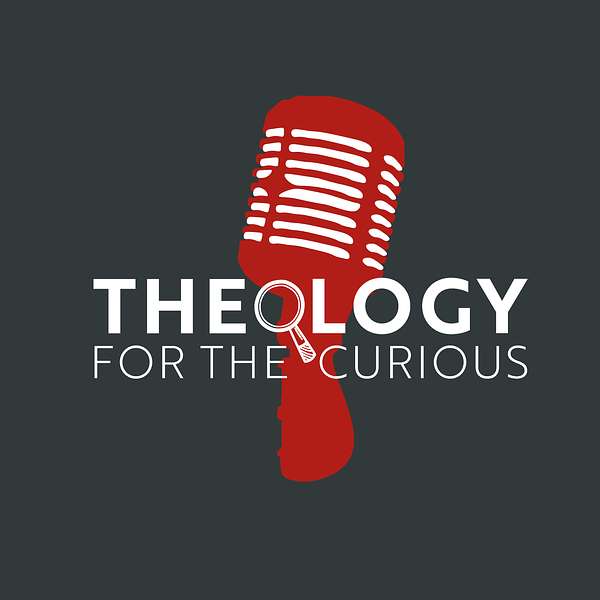 Theology for the Curious Podcast Artwork Image